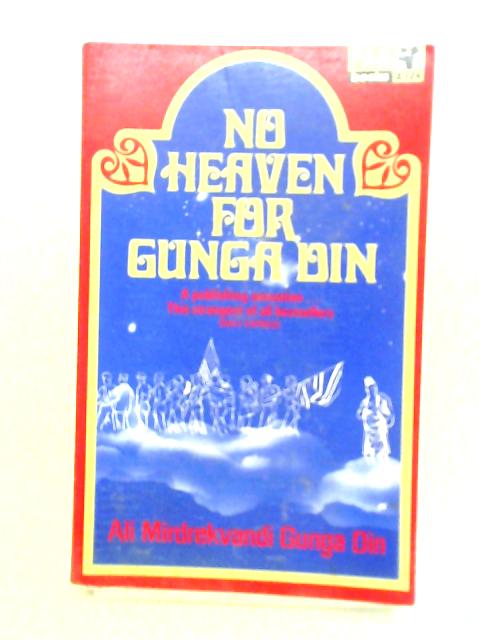 No Heaven For Gunga Din By Ali Mirdrekvandi Gunga Din