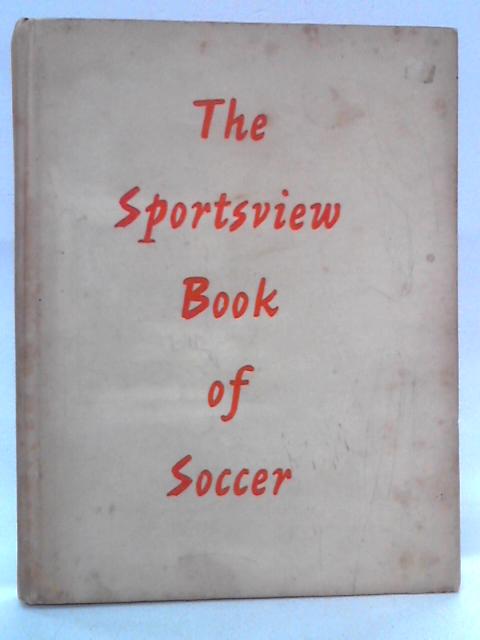 The Sportsview Book of Soccer von Peter Dimmock Ed.