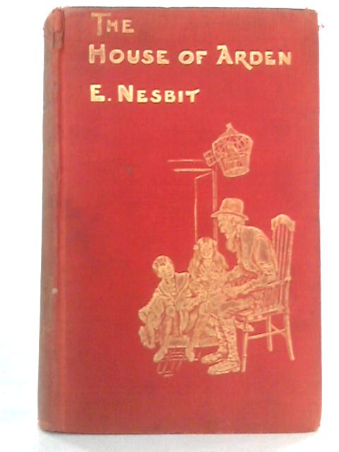 The House of Arden By E Nesbit