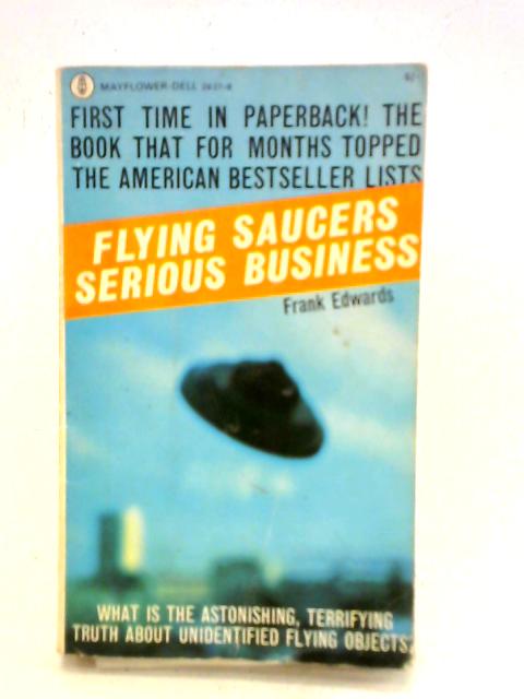 Flying Saucers Serious Business von Frank Edwards