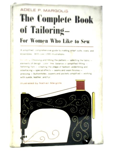 Complete Book of Tailoring By Adele P.Margolis