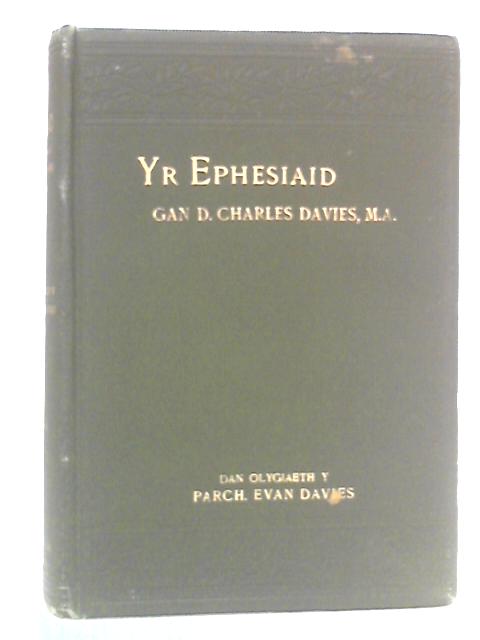 Pregethau Esboniadol ar yr Epistol at yr Ephesiaid By D. Charles Davies