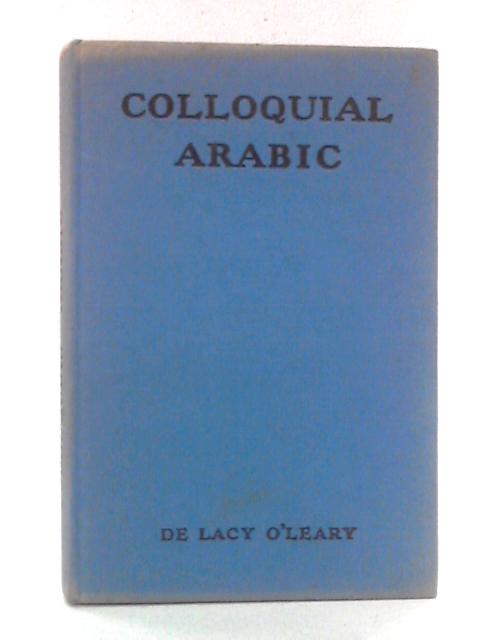 Colloquial Arabic von De Lacy O'Leary