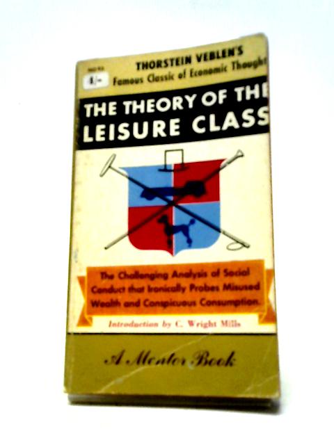 The Theory of the Leisure Class von Thorstein Vblen