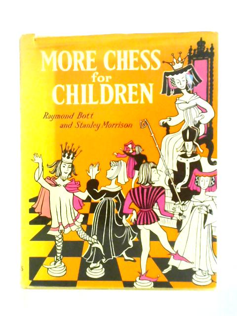 More Chess For Children By R. Bott S. Morrison