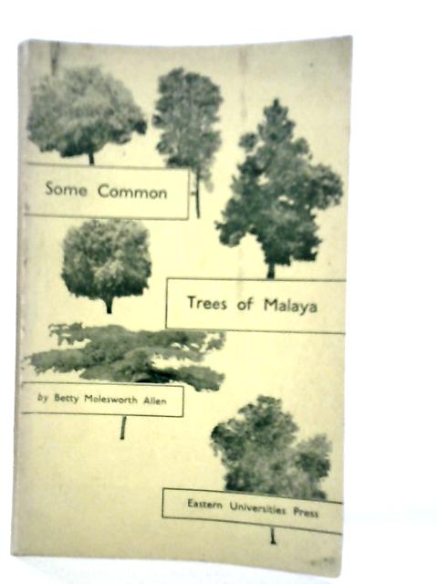 Some Common Trees of Malaya By Betty Molesworth Allen