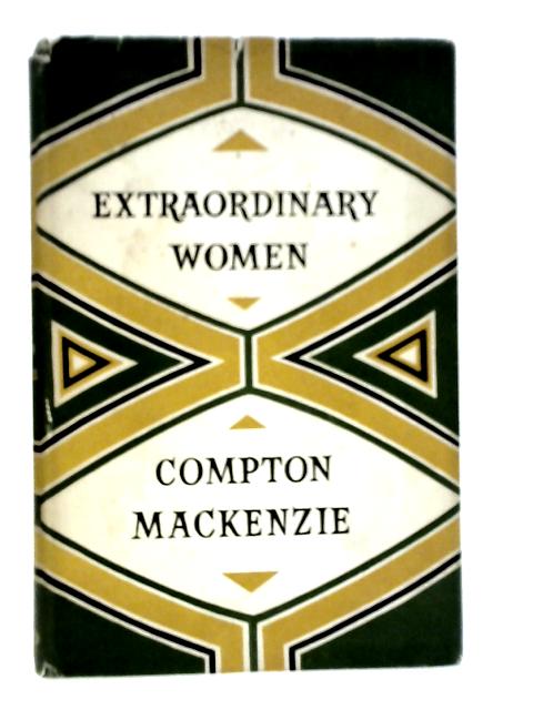 Extraordinary Women von Compton Mackenzie