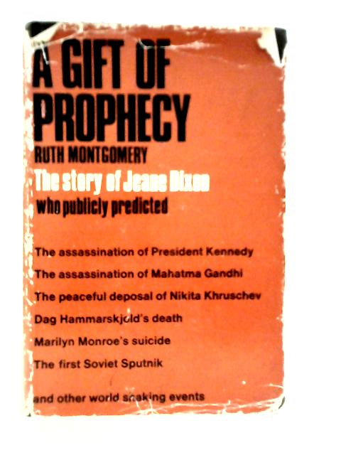 The Gift of Prophecy. The Phenomenal Jeane Dixon By Ruth Montgomery