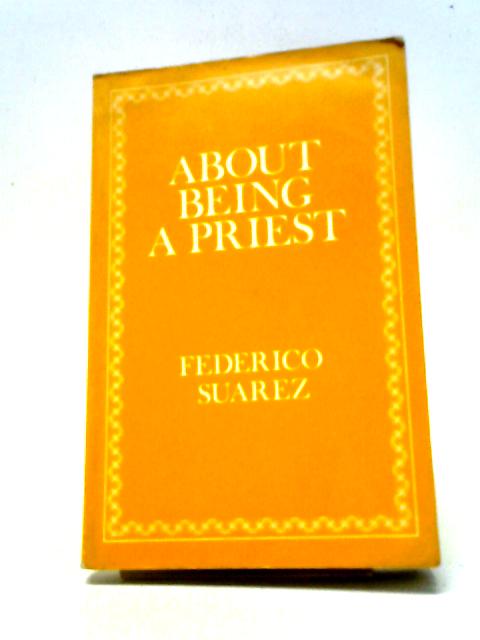 About Being A Priest von Federico Suarez