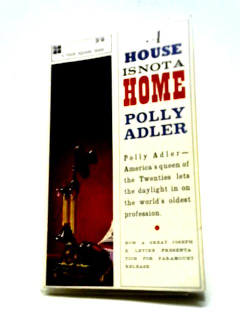 A House Is Not A Home By Polly Adler