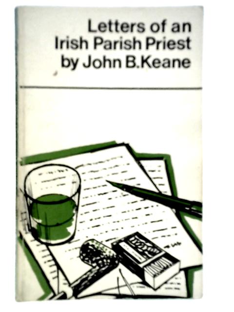 Letters of an Irish Parish Priest By John B.Keane