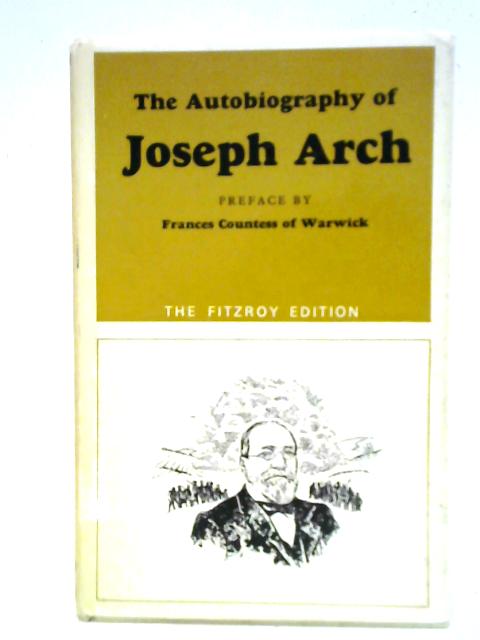 The Autobiography Of Joseph Arch By Joseph Arch