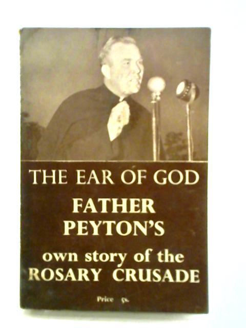 The Ear of God von Patrick J. Peyton