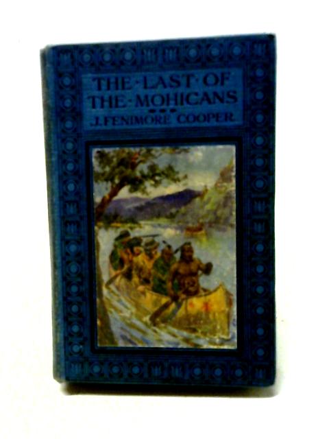 The Last of the Mohicans By J. Fennimore Cooper