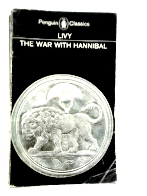 The War Hannibal Books XXI-XXX By Livy