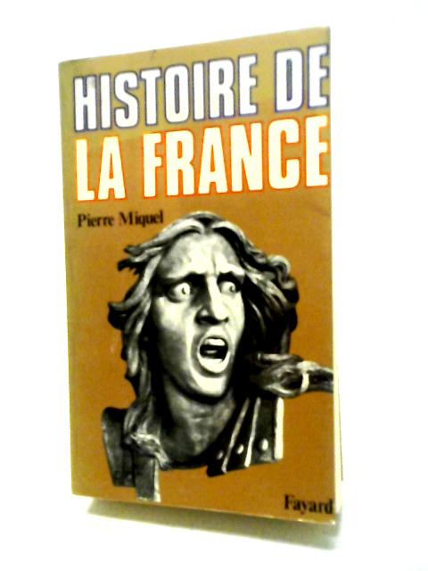 Histoire de la France von Pierre Miquel