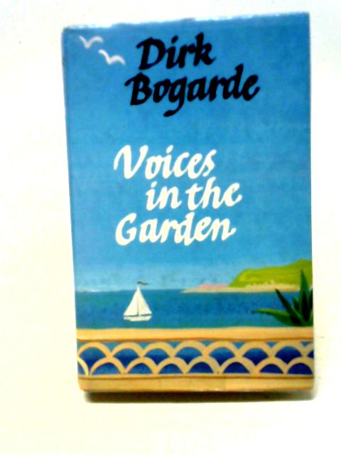 Voices in the Garden By Dirk Bogarde