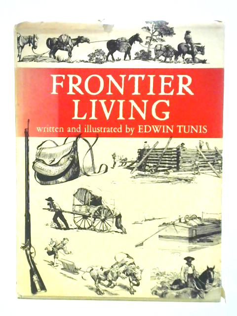 Frontier Living By Edwin Tunis