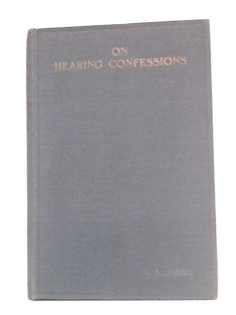 On Hearing Confessions von Clifford A. Harris