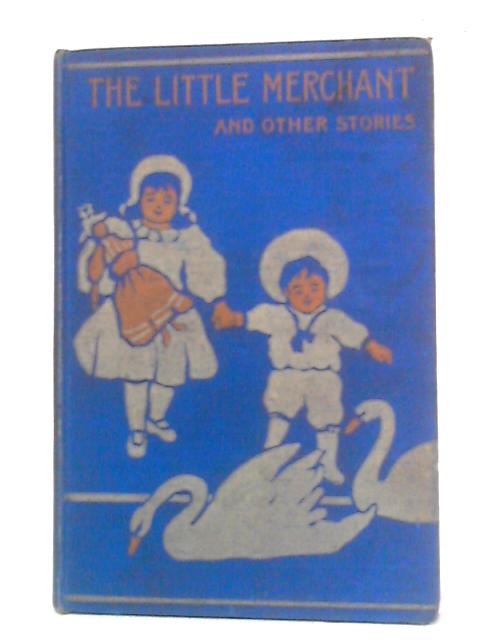 The Little Merchant and Other Stories von unstated