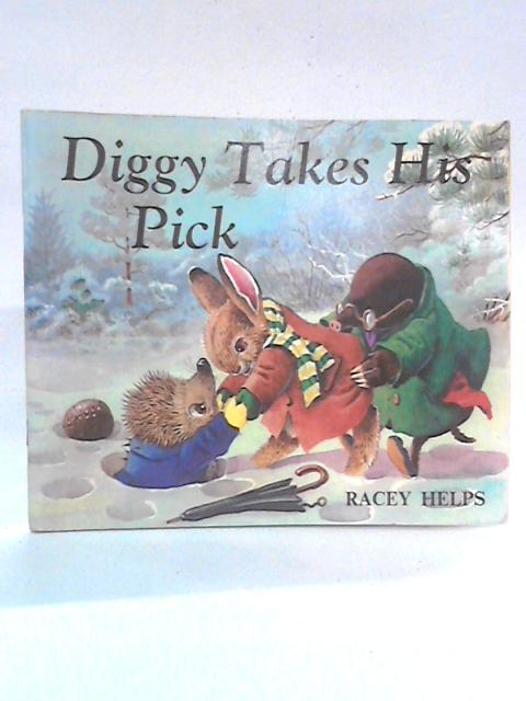 Diggy Takes His Pick (Medici Books for Children) By Racey Helps