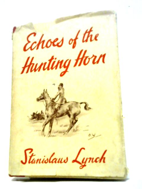 Echoes of The Hunting Horn By Stanislaus Lynch