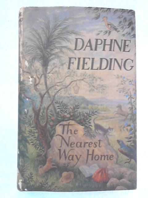 The Nearest Way Home By Daphne Fielding