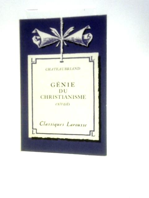 Genie Du Christianisme - Extraits By Chateaubriand