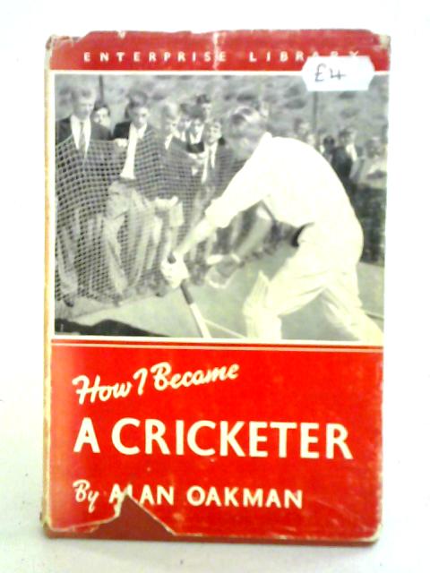 How I Became A Cricketer von Alan Oakman