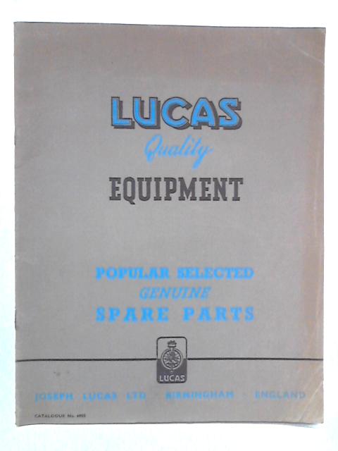 Lucas Quality Equipment: Popular Selected Genuine Spare Parts (Catalogue)