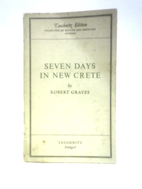 Seven Days In New Crete By Robert Graves