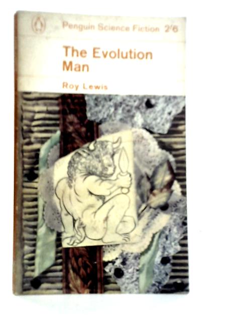 The Evolution Man By Roy Lewis