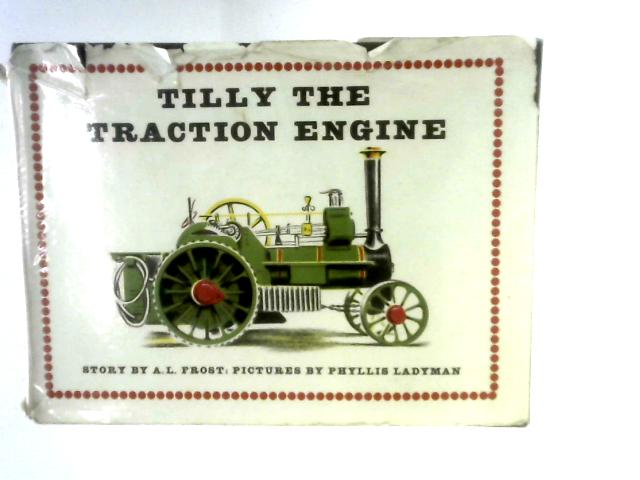 Tilly the Traction Engine von A.L.Frost