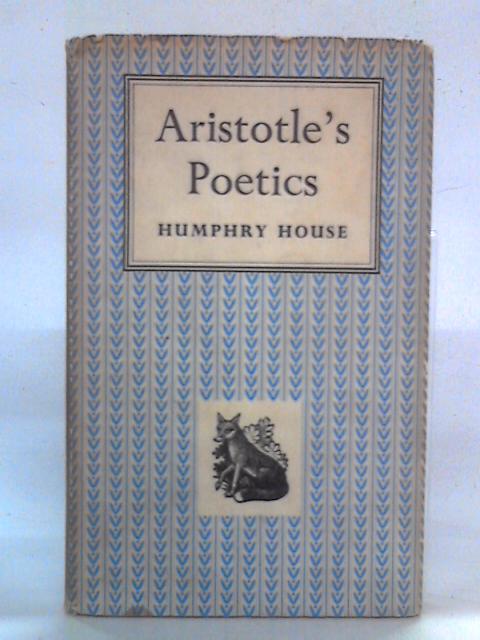 Aristotle's Poetics, A Course of Eight Lectures by Humphry House von Humphry House