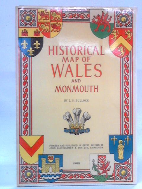 Historical Map of Wales and Monmouth By L. G. Bullock