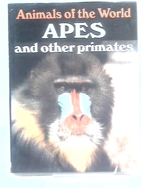 Apes and Other Primates By David Macdonald