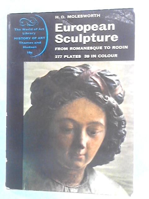 European Sculpture from Romanesque to Rodin By H.D. Molesworth