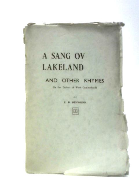 A Sang Ov Lakeland and Other Rhymes von E. R. Denwood