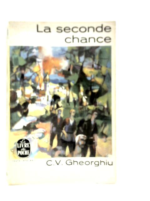 La Seconde Chance von C.V.Gheorghiu