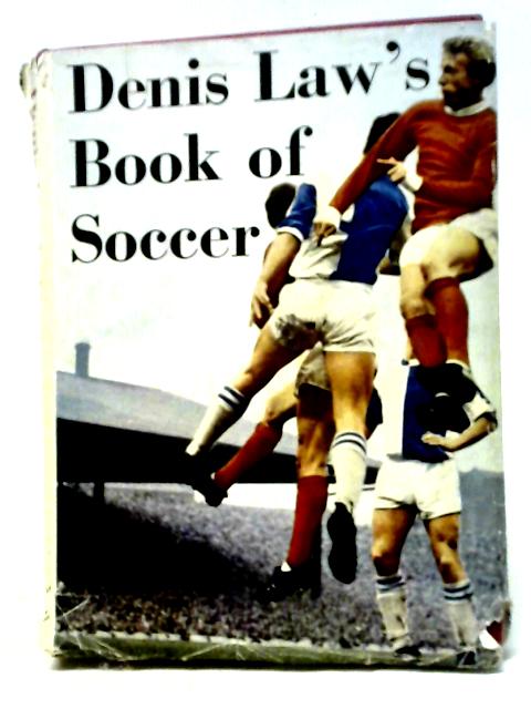 Denis Law's Book of Soccer By Various.