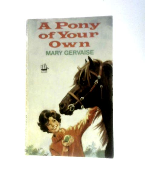 A Pony of Your Own von Mary Gervaise