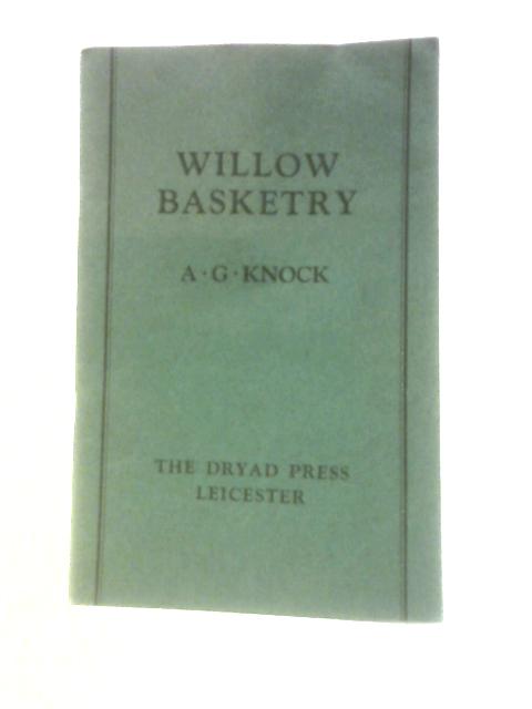 Willow Basketry By A. G. Knock