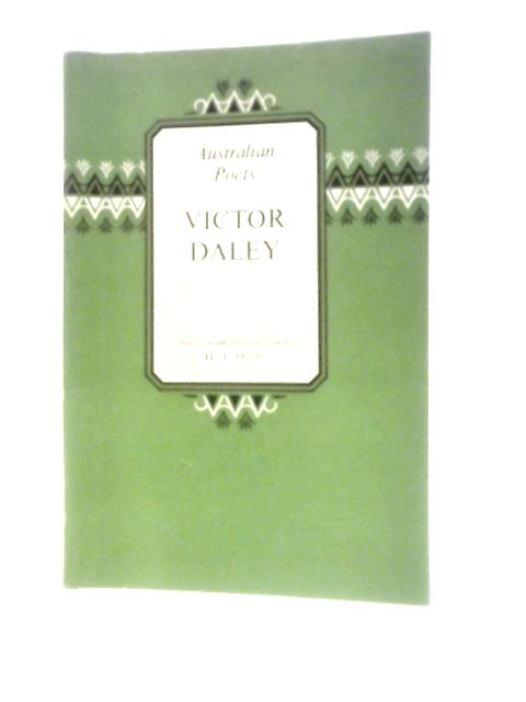 Australian Poets. Victor Daley By H.J. Oliver (Ed.)