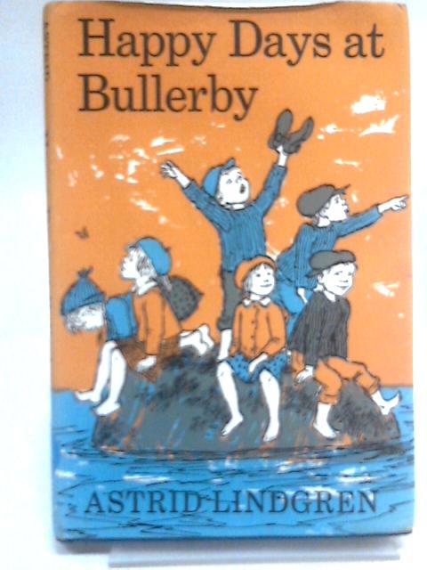 Happy Days at Bullerby By Astrid Lindgren