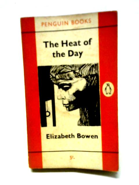 The Heat of the Day By Elizabeth Bowen