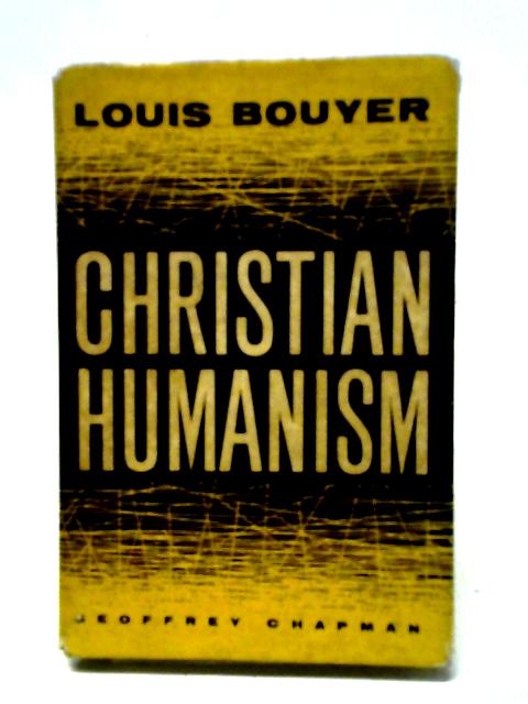 Christian Humanism. By Louis Bouyer