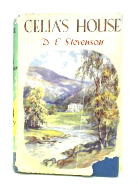 Celia's House By D. E. Stevenson