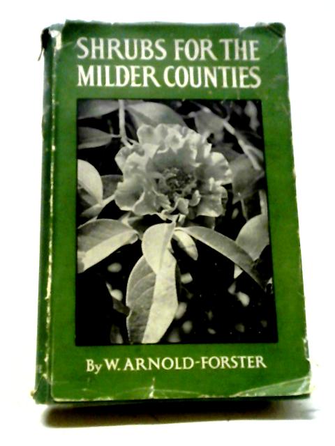 Shrubs for the Milder Counties By W. Arnold-Forster