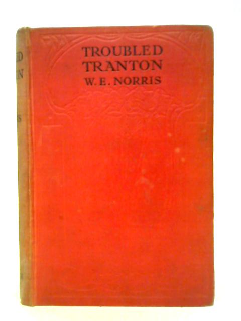 Troubled Tranton By W. E. Norris