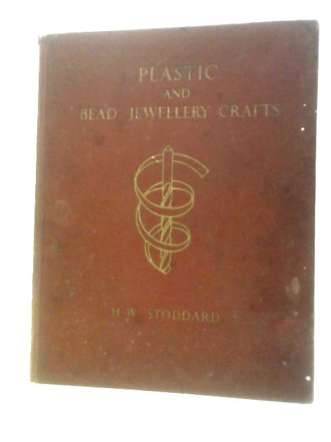 Plastic and Bead Jewellery Crafts von H .W. Stoddard